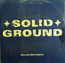 Solid Ground (CH) : Run And Hide Demo 2004